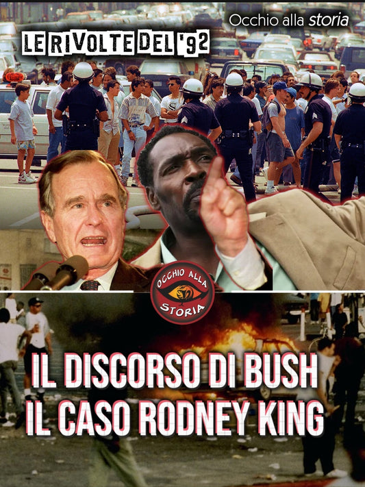 LE RIVOLTE DEL '92 A LOS ANGELES E LO STORICO DISCORSO DI BUSH