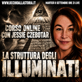 LA STRUTTURA DEL SISTEMA DEGLI ILLUMINATI - CORSO ONLINE in diretta con Jessie Czebotar
