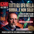 TUTTI GLI UFO NELLA BIBBIA...E NON SOLO" - DOMENICA 8 NOVEMBRE - Corso online in diretta alle ore 21 con Marco Enrico De Graya