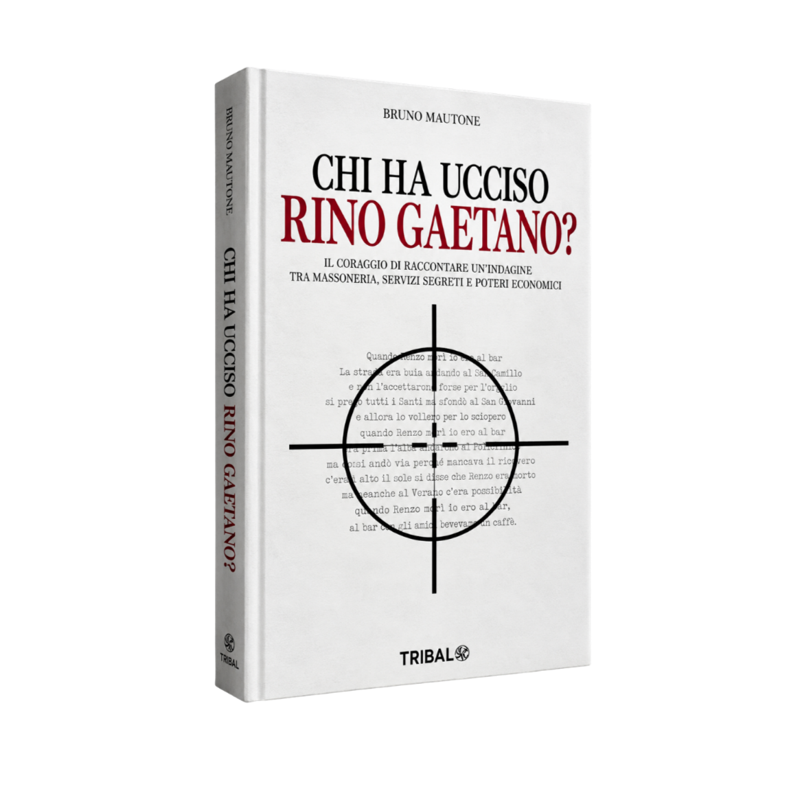 CHI HA UCCISO RINO GAETANO?: Il coraggio di raccontare: un’indagine tra massoneria, servizi segreti e poteri economici (Il sentiero della Nuova Storia)