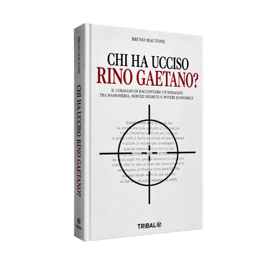 CHI HA UCCISO RINO GAETANO?: Il coraggio di raccontare: un’indagine tra massoneria, servizi segreti e poteri economici (Il sentiero della Nuova Storia)