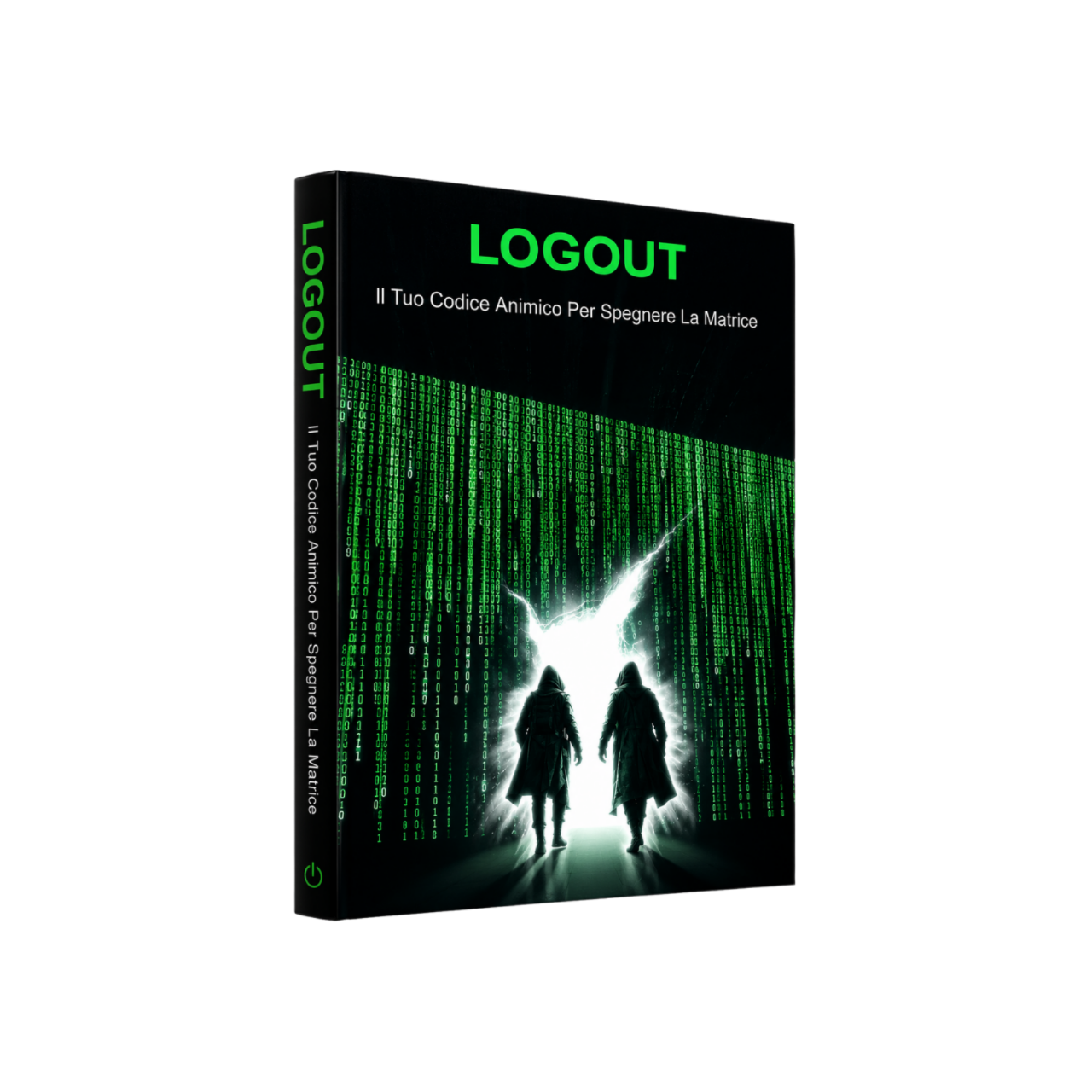 LOGOUT: Il Tuo Codice Animico Per Spegnere La Matrice