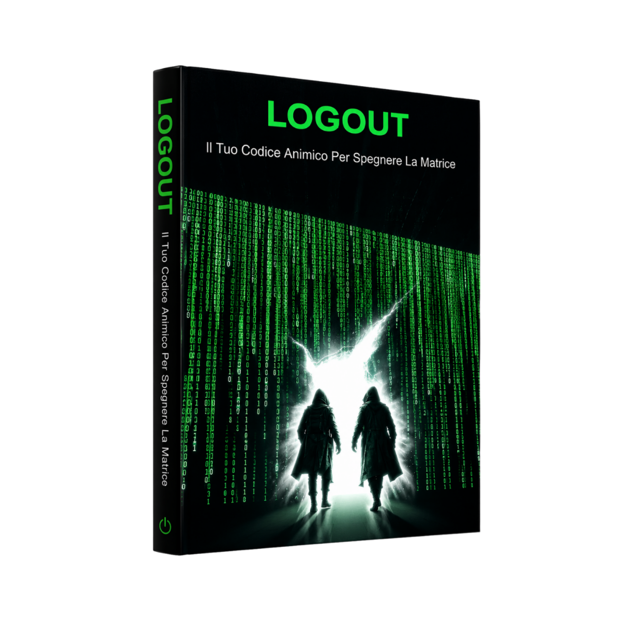 LOGOUT: Il Tuo Codice Animico Per Spegnere La Matrice