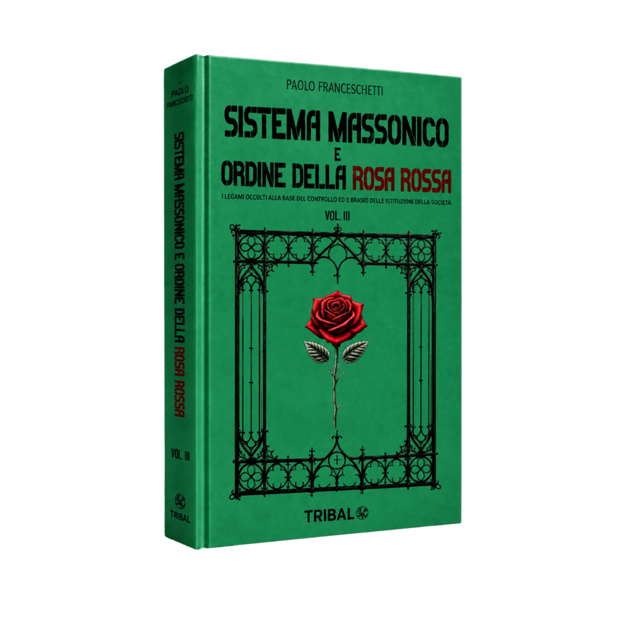 SISTEMA MASSONICO E ORDINE DELLA ROSA ROSSA VOL. III: I segreti occultati alle masse, dal controllo dei media al ruolo dell'esoterismo nella società