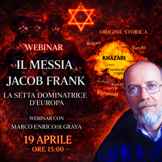 IL MESSIA JACOB FRANK - LA SETTA DOMINATRICE D'EUROPA - WEBINAR con Marco Enrico De Graya DOMENICA 19 APRILE