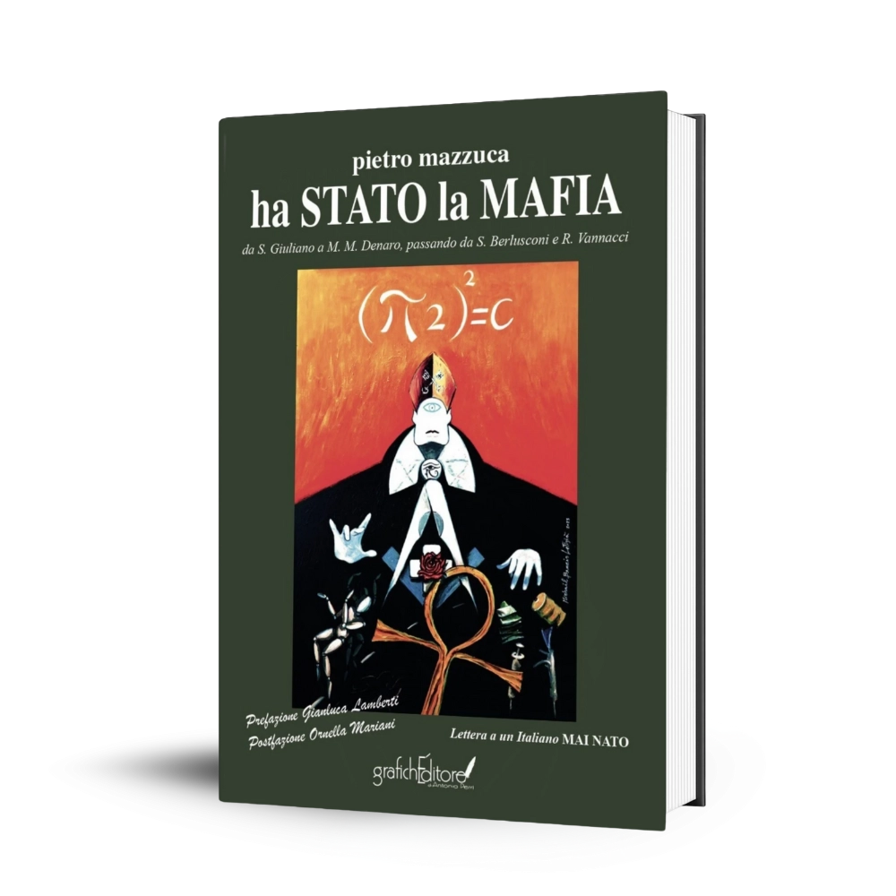 Ha stato la mafia. Da Salvatore Giuliano a Matteo Messina Denaro passando da S. Berlusconi e R. Vannacci