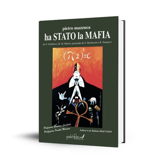 Ha stato la mafia. Da Salvatore Giuliano a Matteo Messina Denaro passando da S. Berlusconi e R. Vannacci